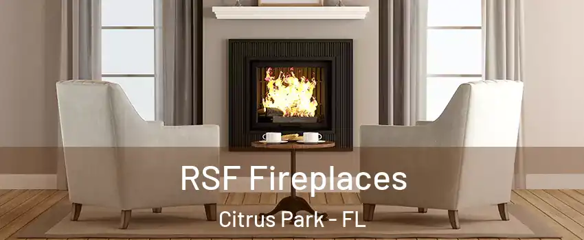  RSF Fireplaces Citrus Park - FL