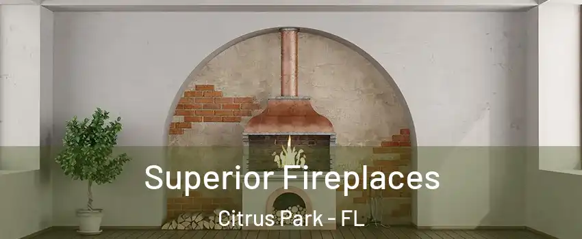  Superior Fireplaces Citrus Park - FL
